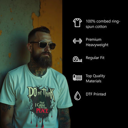 Do Not Think That I Came to Bring Peace T-Shirt