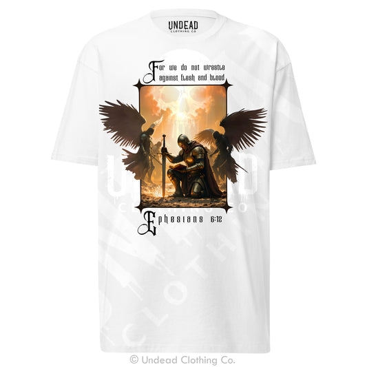We Wrestle Not Against Flesh and Blood T-Shirt